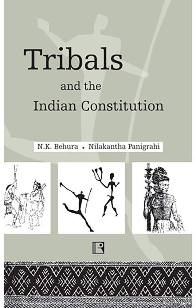 Tribals and the Indian Constitution: Functioning of Fifth Schedule in the State of Orissa - Retail Maharaj