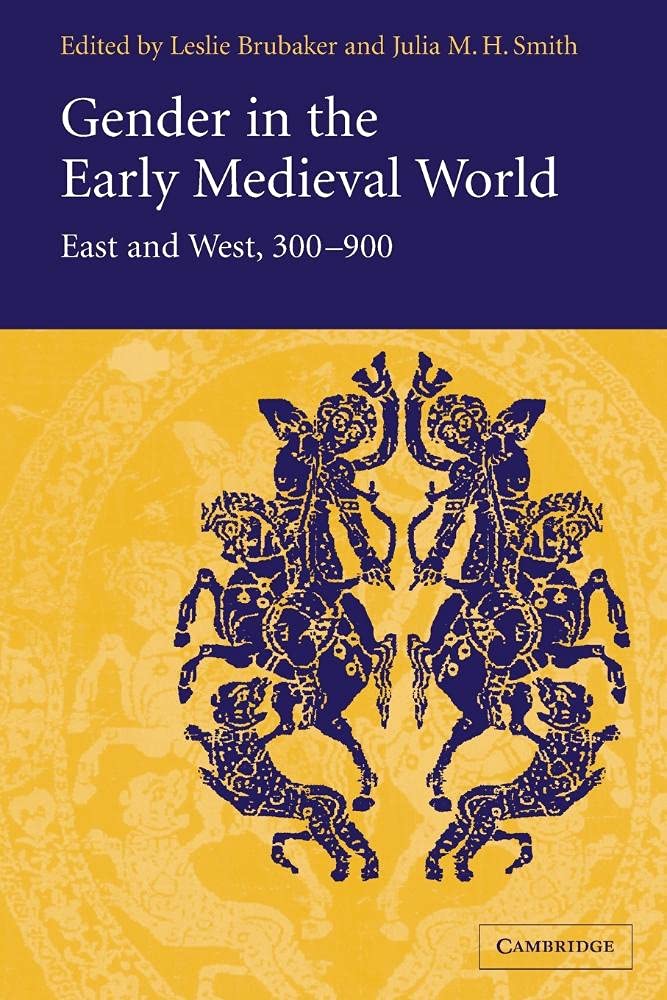 Gender in the Early Medieval World: East and West, 300–900 - Retail Maharaj