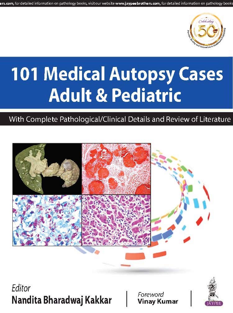 101 MEDICAL AUTOPSY CASES ADULT & PEDIATRIC WITH COMPLETE PATHOLOGICAL/ CLINICAL DETAILS AND REVIEW - Retail Maharaj