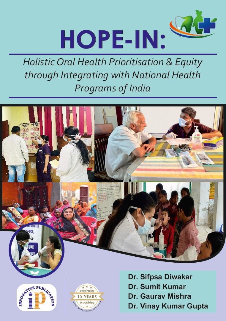 HOPE-IN: Holistic Oral Health Prioritisation and Equity Through Integration with National Health Programs of India (First Edition, 2026) - Retail Maharaj