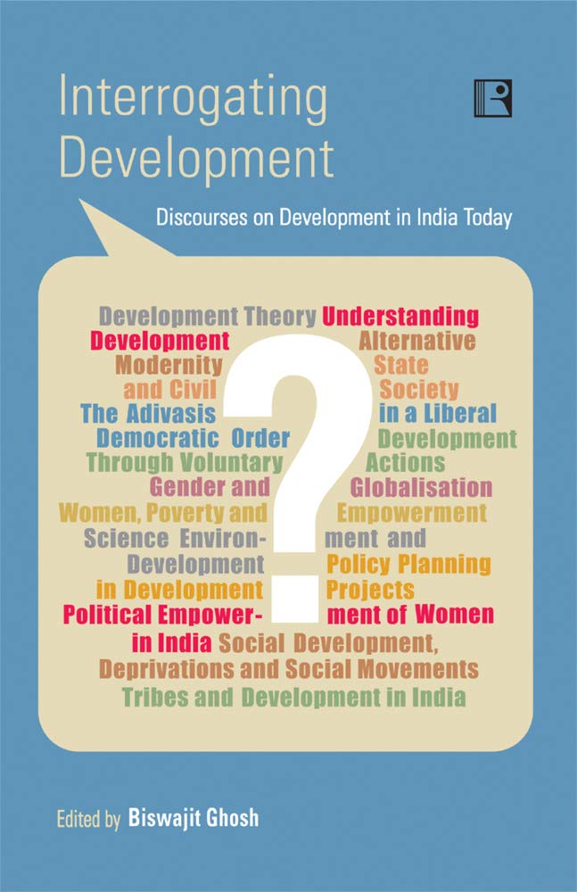 Interrogating Development: Discourses on Development in India Today - Retail Maharaj