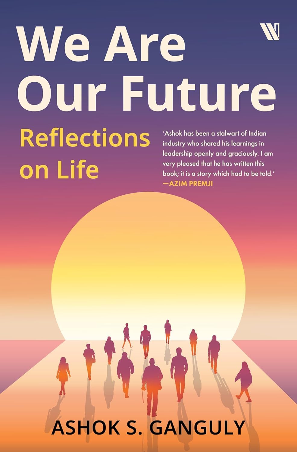 We Are Our Future: Reflections on life - Retail Maharaj