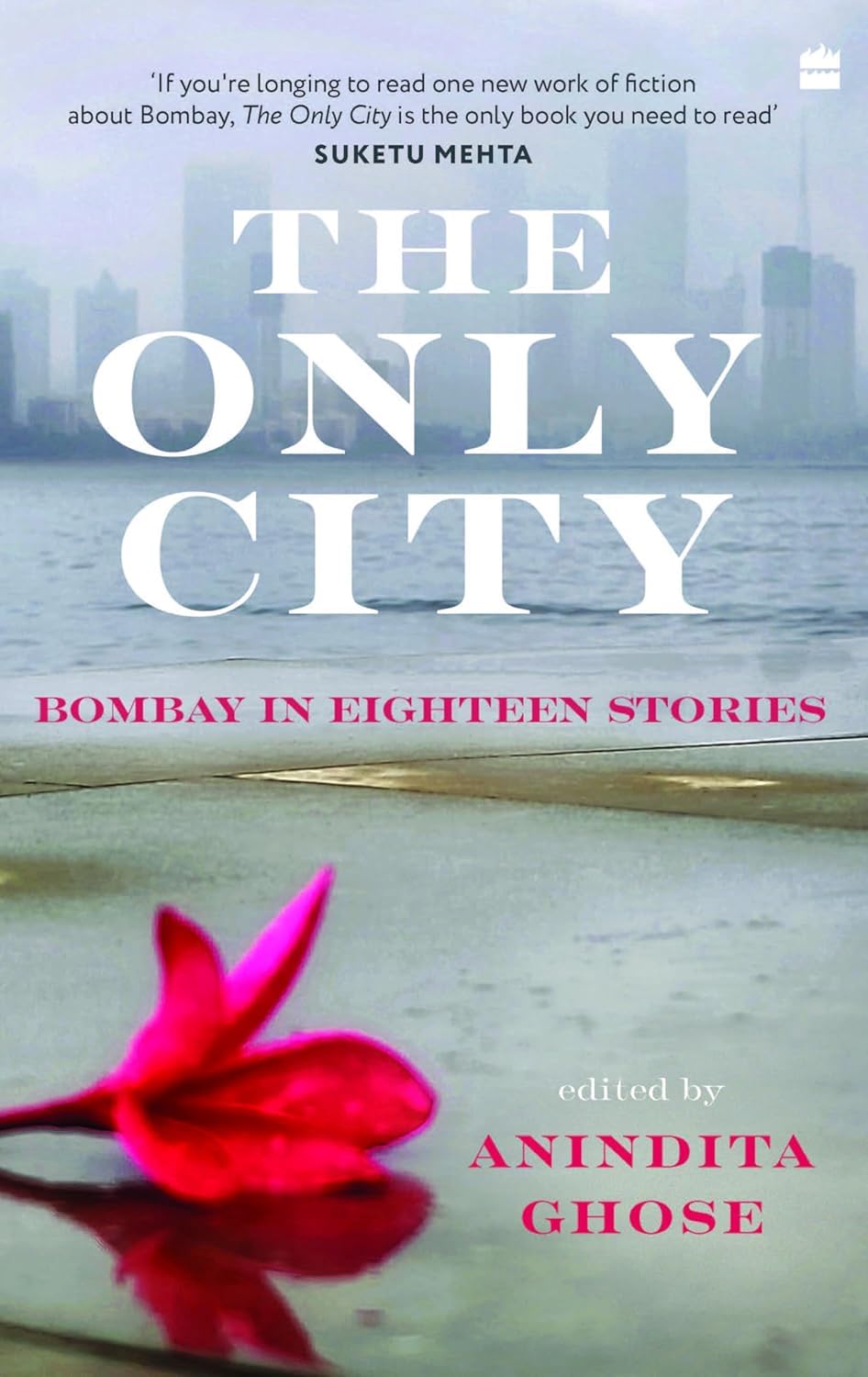 THE ONLY CITY: BOMBAY IN EIGHTEEN STORIES - Retail Maharaj
