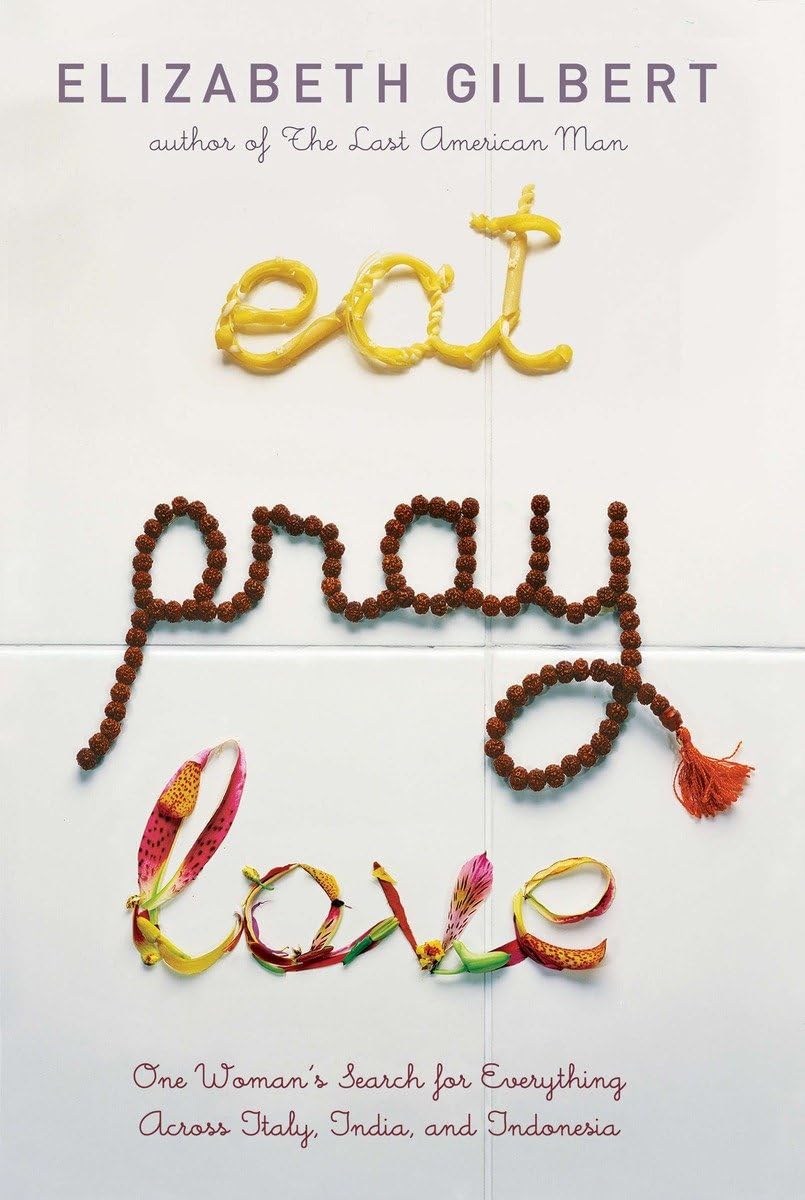 Eat Pray Love: One Woman's Search for Everything Across Italy, India and Indonesia - Retail Maharaj