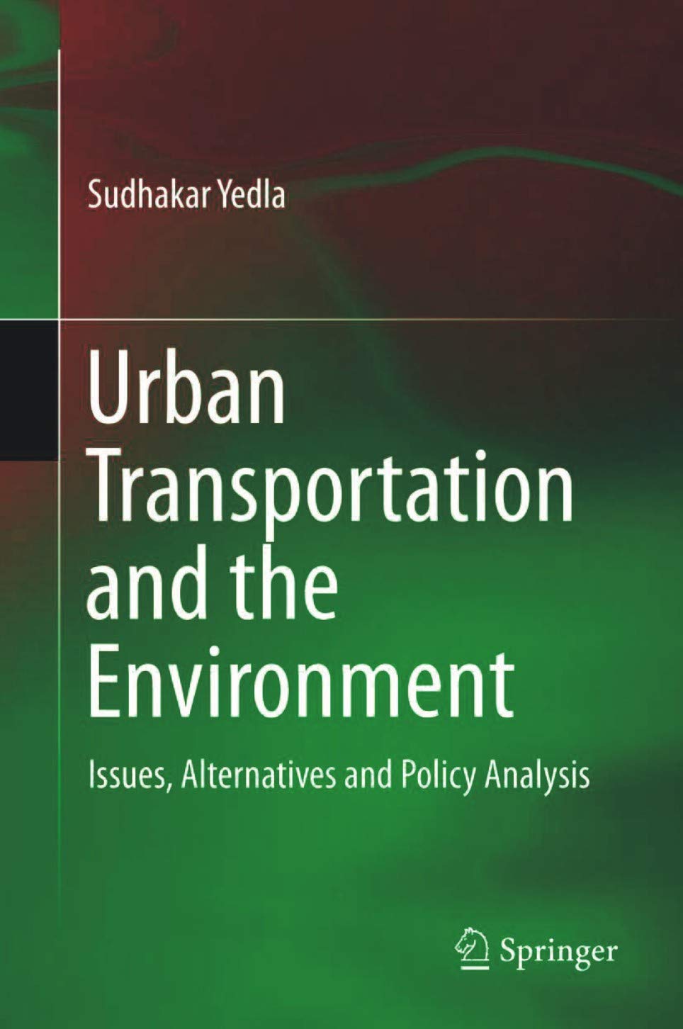 URBAN TRANSPORTATION AND THE ENVIRONMENT: Issues, Alternatives and Policy Analysis - Retail Maharaj
