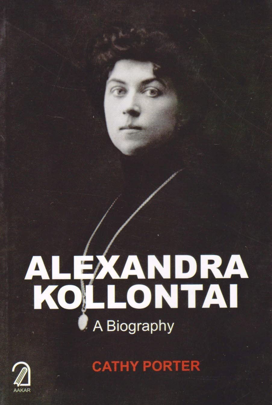 Alexandra Kollontai: A Biography - Retail Maharaj