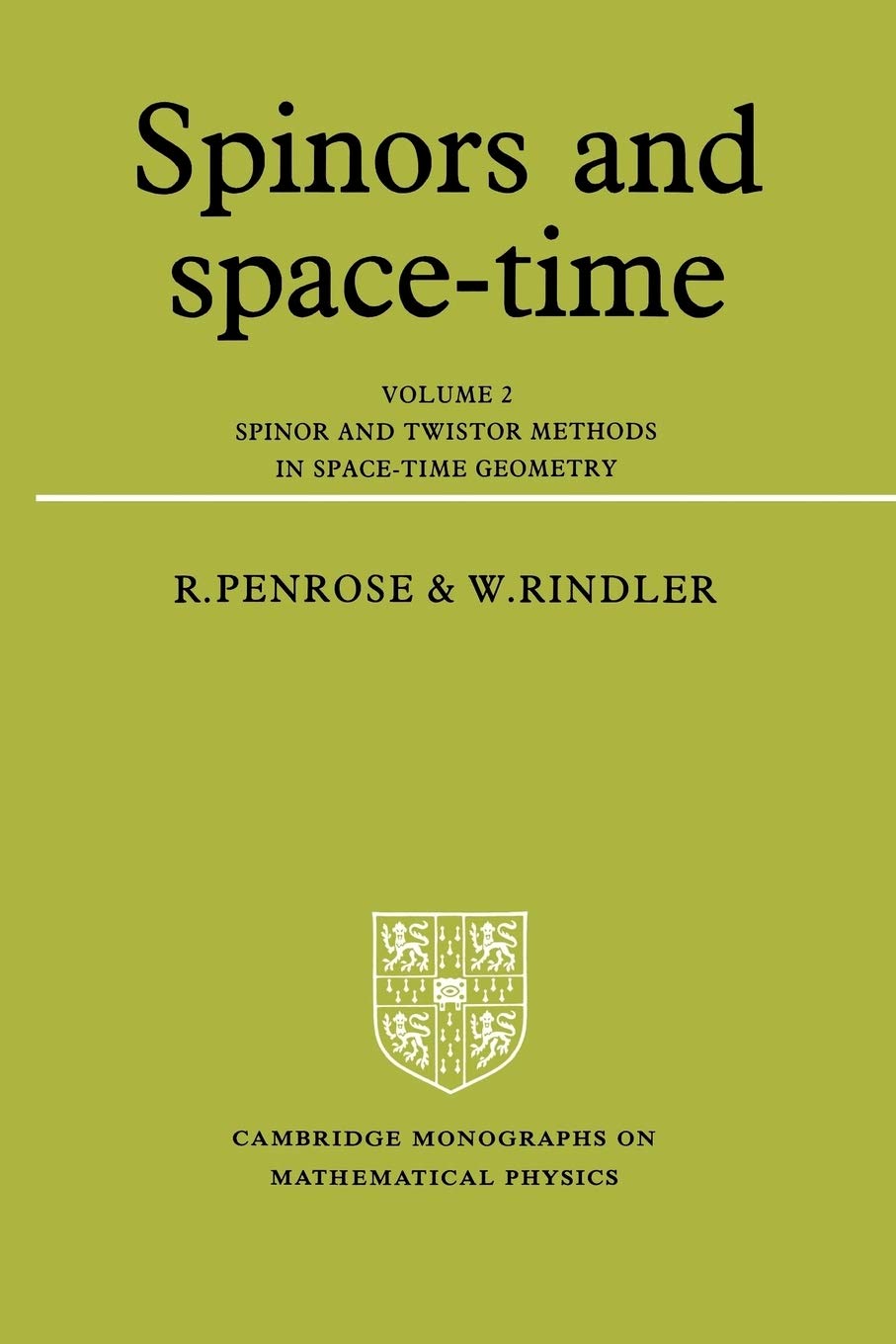 Spinors and Space-Time: Volume 2, Spinor and Twistor Methods in Space-Time Geometry: 002 (Cambridge Monographs on Mathematical Physics) - Retail Maharaj