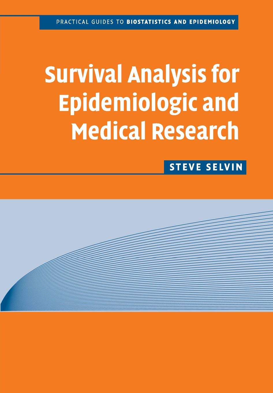 Survival Analysis for Epidemiologic and Medical Research: A Practical Guide (Practical Guides to Biostatistics and Epidemiology) - Retail Maharaj