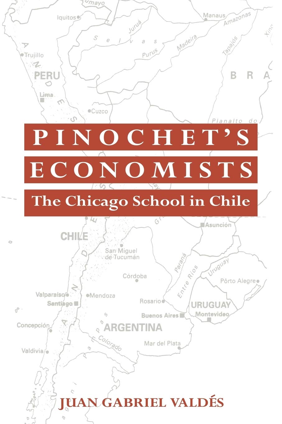 Pinochet's Economists: The Chicago School of Economics in Chile (Historical Perspectives on Modern Economics) - Retail Maharaj