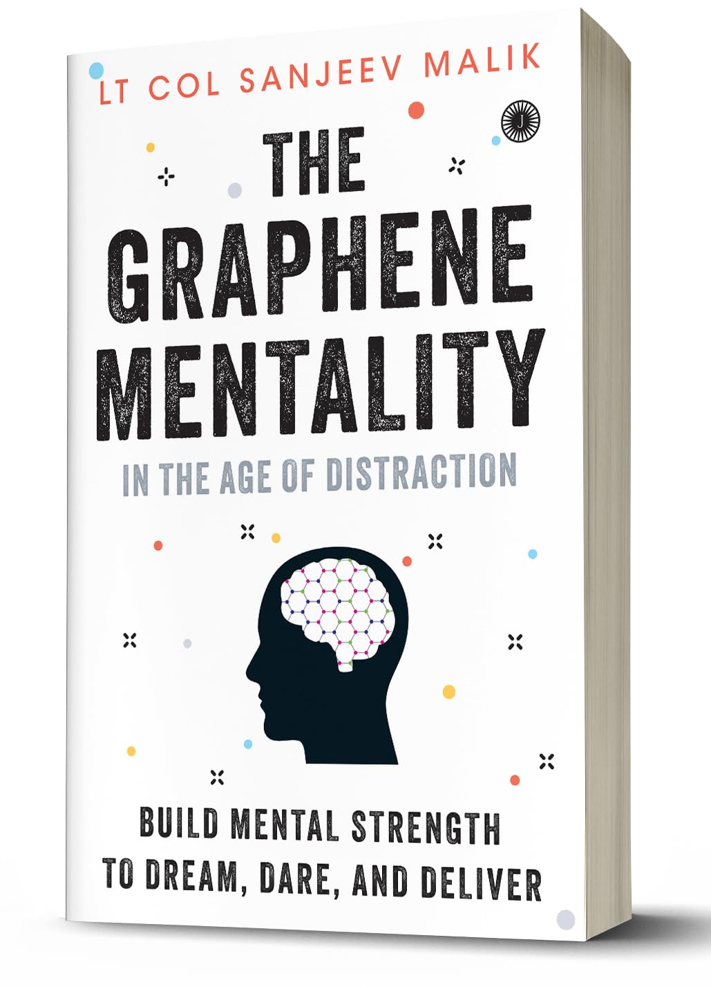 The Graphene Mentality: In the Age of Distraction: Build Mental Strength to Dream, Dare, and Deliver - Retail Maharaj