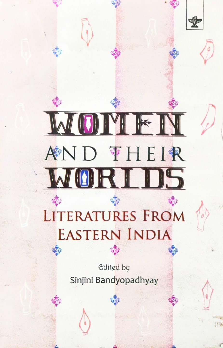 Women and Their Worlds: Literatures from Eastern India (English Version)
