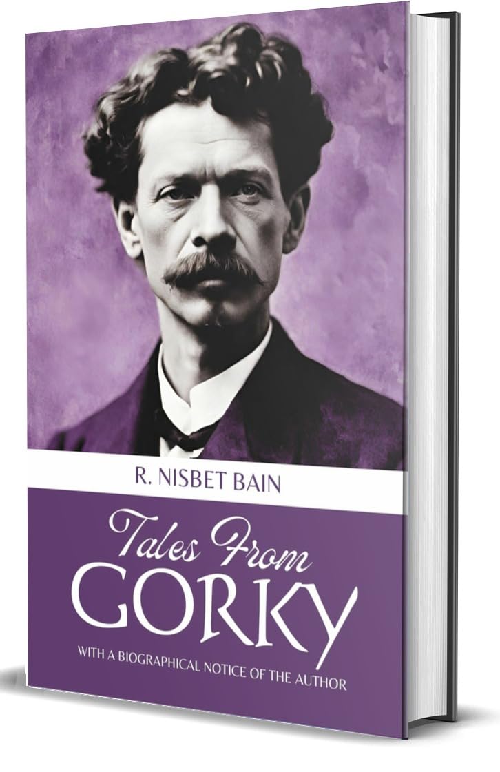 Tales From Gorky: With A Biographical Notice Of the Author - Retail Maharaj