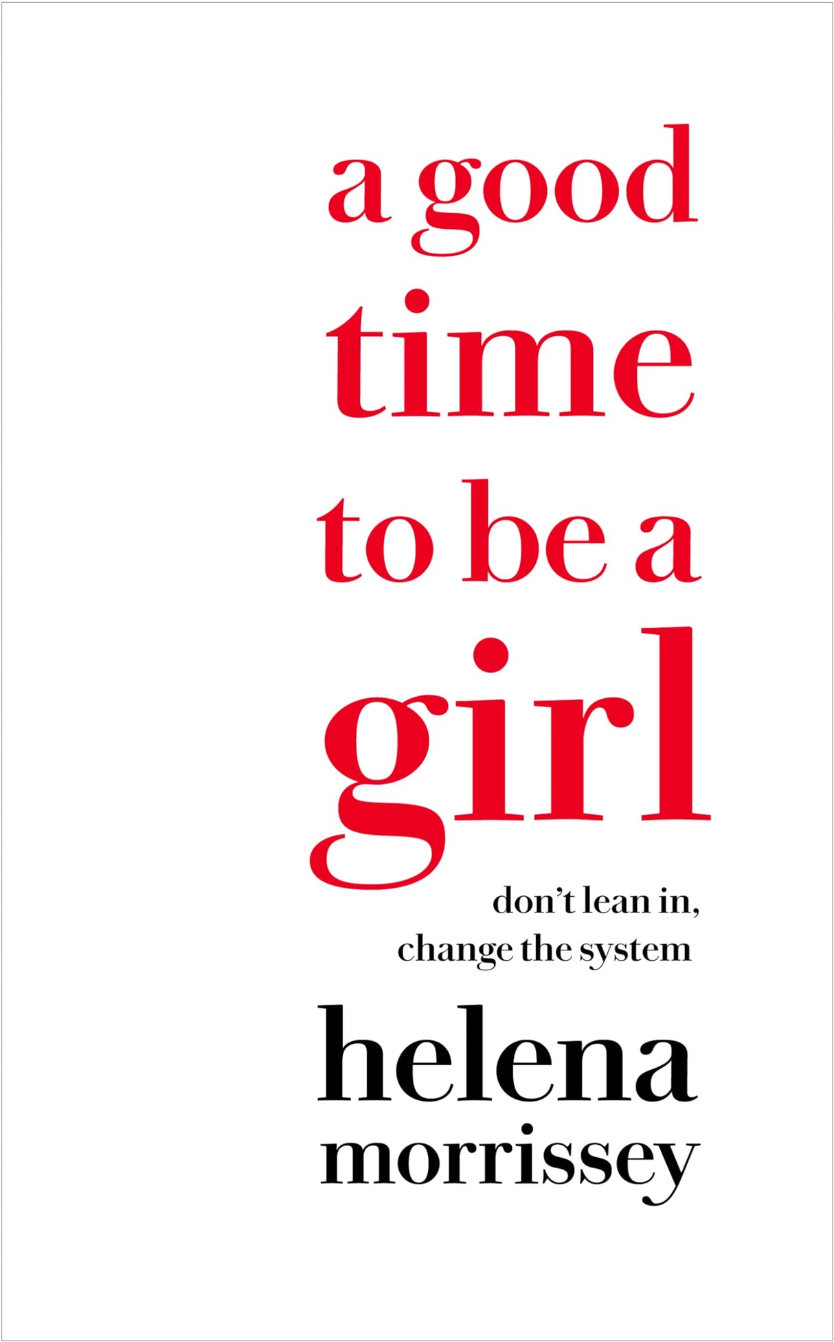 A Good Time to be a Girl: Don’t Lean in, Change the System - Retail Maharaj