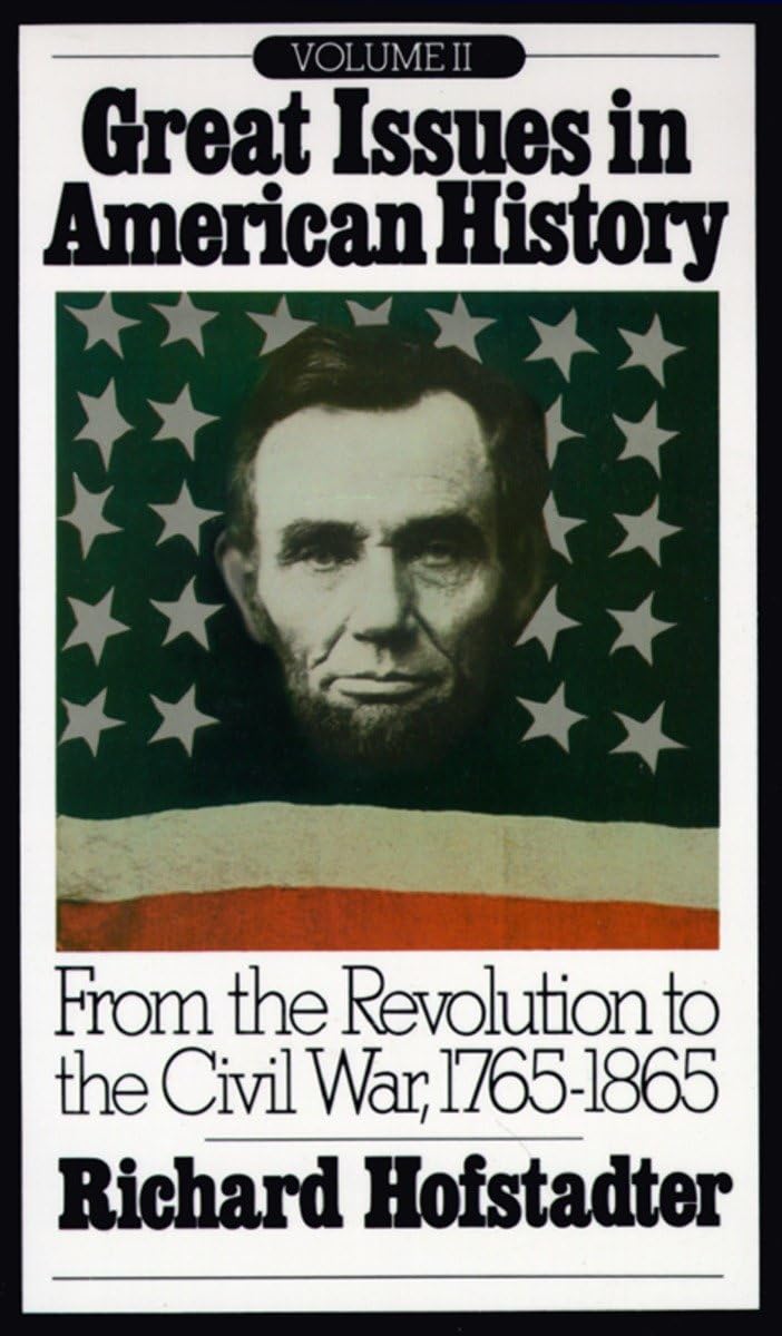 Great Issues in American History, Vol. II: From the Revolution to the Civil War, 1765-1865 - Retail Maharaj