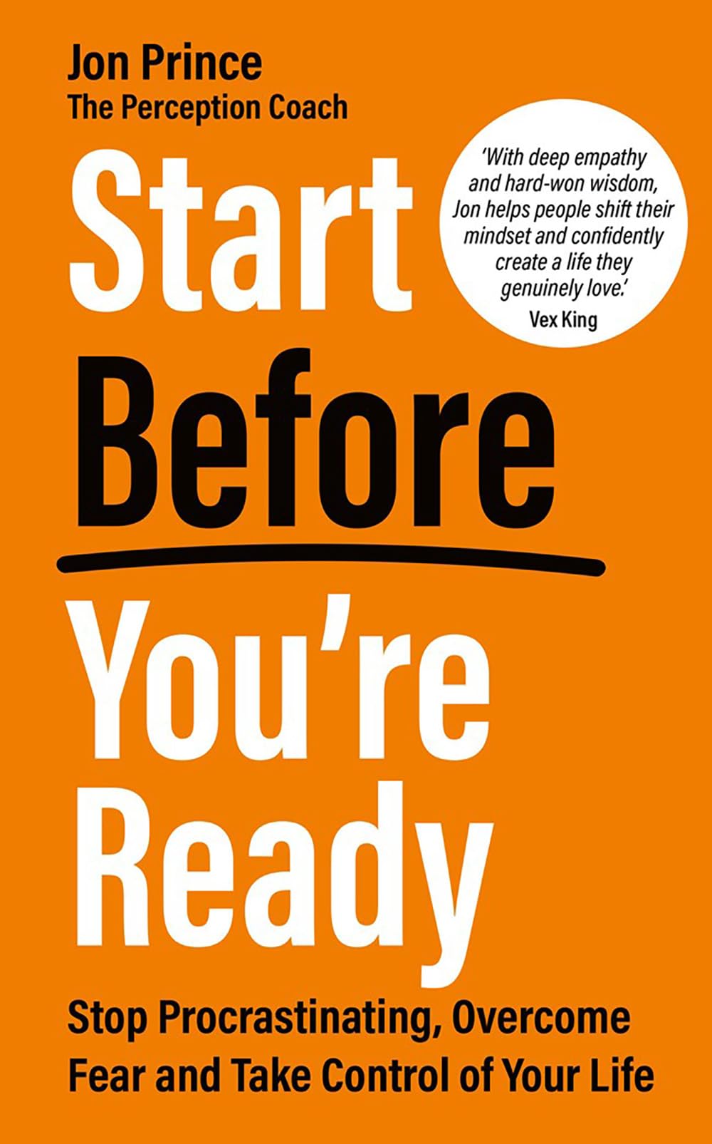 Start Before You’re Ready: Stop Procrastinating, Overcome Fear and Take Control of Your Life - Retail Maharaj