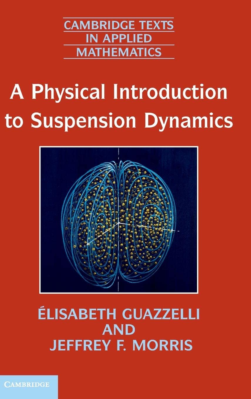 A Physical Introduction to Suspension Dynamics: 45 (Cambridge Texts in Applied Mathematics) - Retail Maharaj