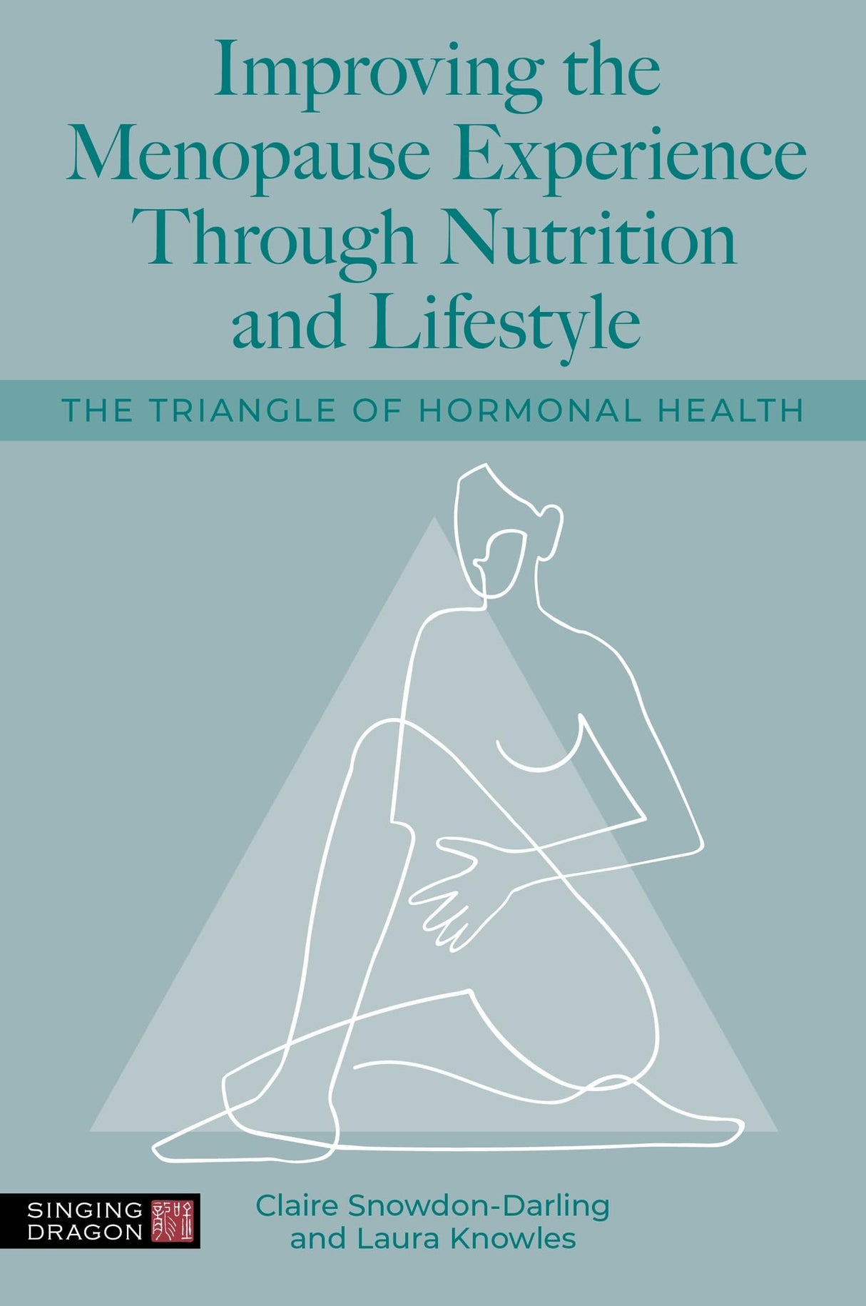 Improving the Menopause Experience Through Nutrition and Lifestyle: The Triangle of Hormonal Health - Retail Maharaj