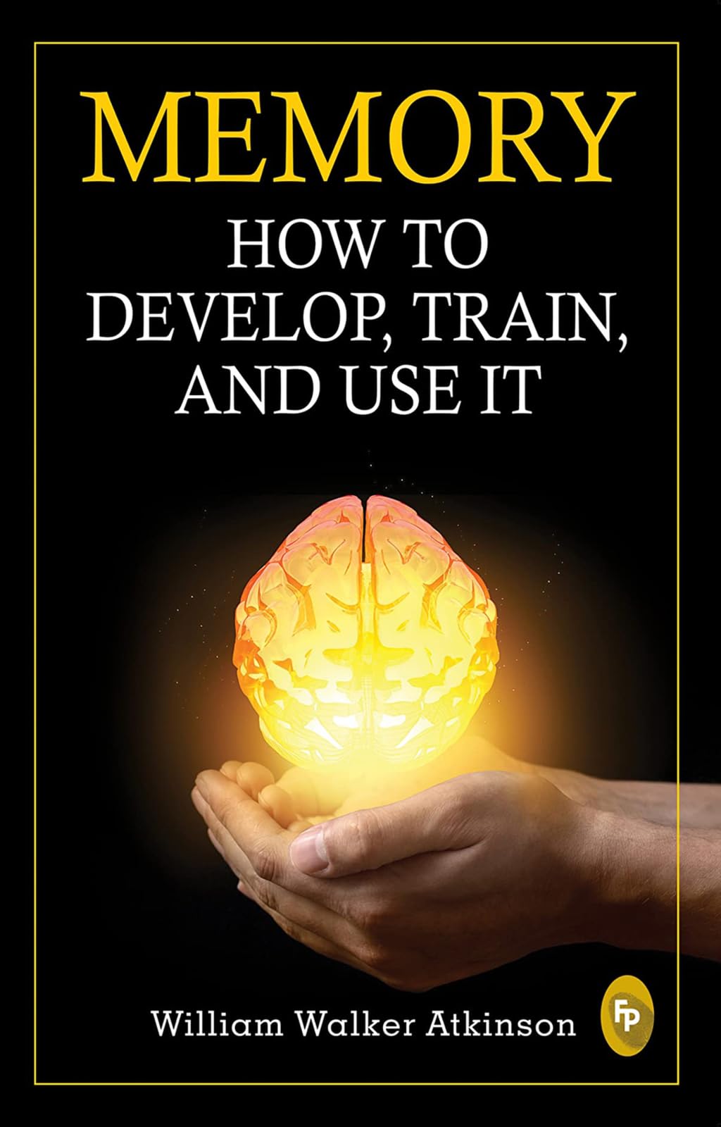 Memory: How To Develop, Train, And Use It (Hindi) - Retail Maharaj