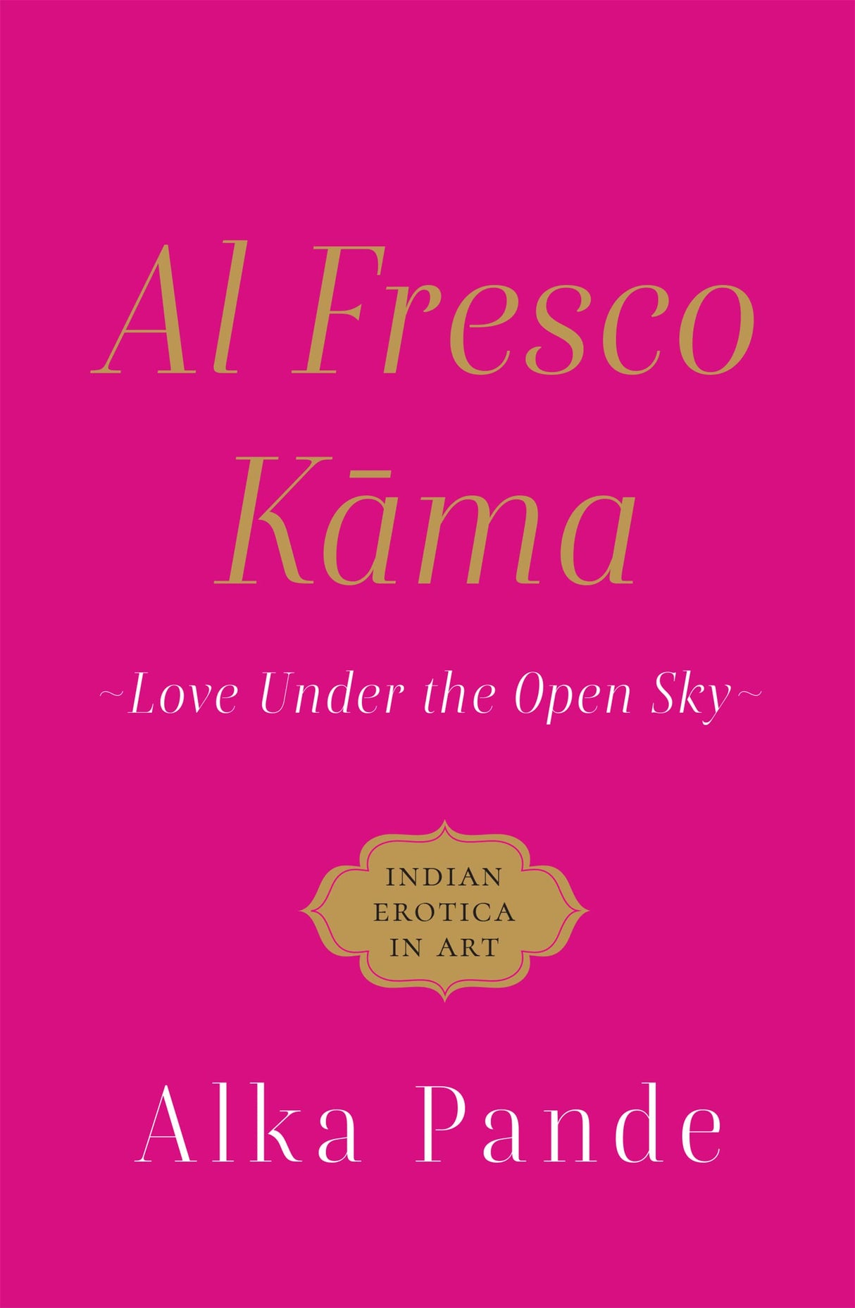 Al Fresco Kama Love Under The Open Sky - Retail Maharaj