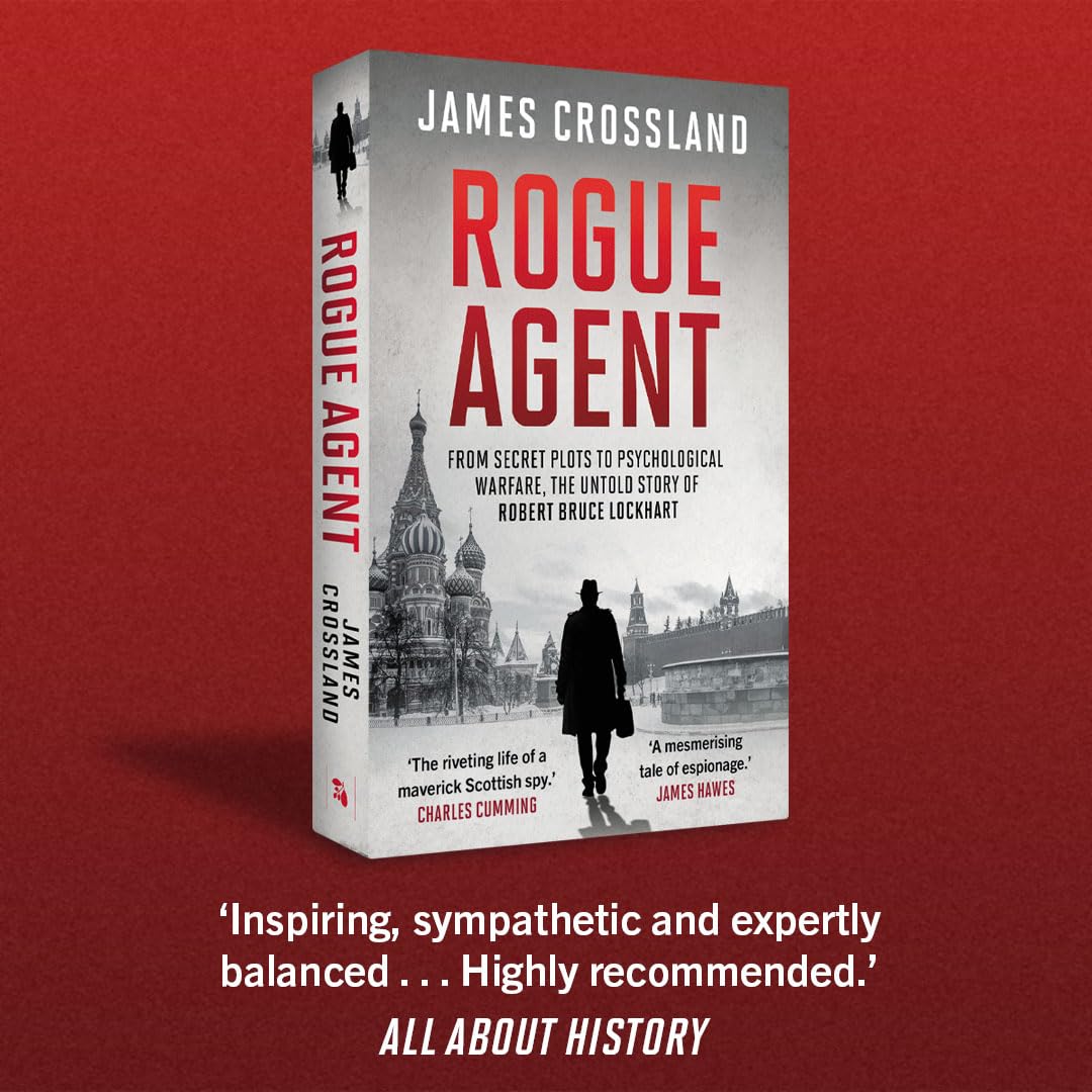Rouge Agent: From Secret Plots to Psychological Warfare, The Untold Story of Robert Bruce Lockhart - Retail Maharaj