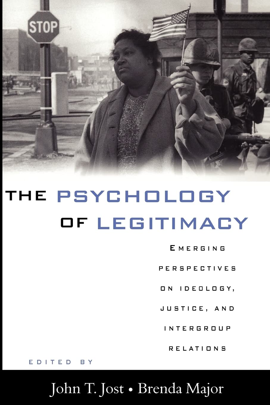The Psychology of Legitimacy: Emerging Perspectives on Ideology, Justice, and Intergroup Relations - Retail Maharaj