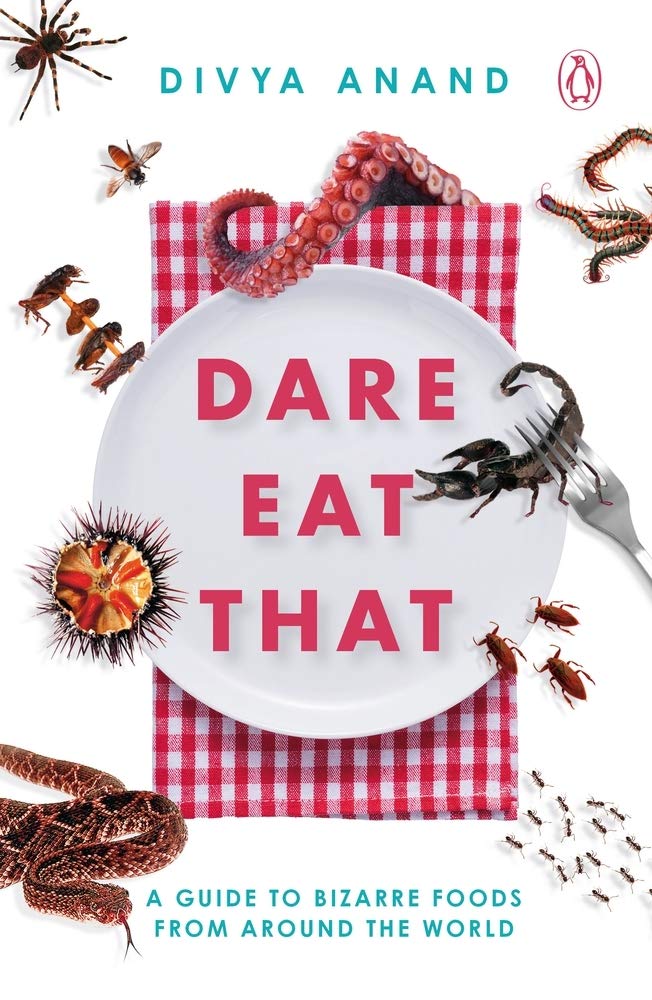 Dare Eat That: A Guide to Bizarre Foods from Around the World - Retail Maharaj