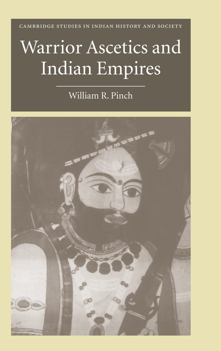 Warrior Ascetics And Indian Empires - Retail Maharaj