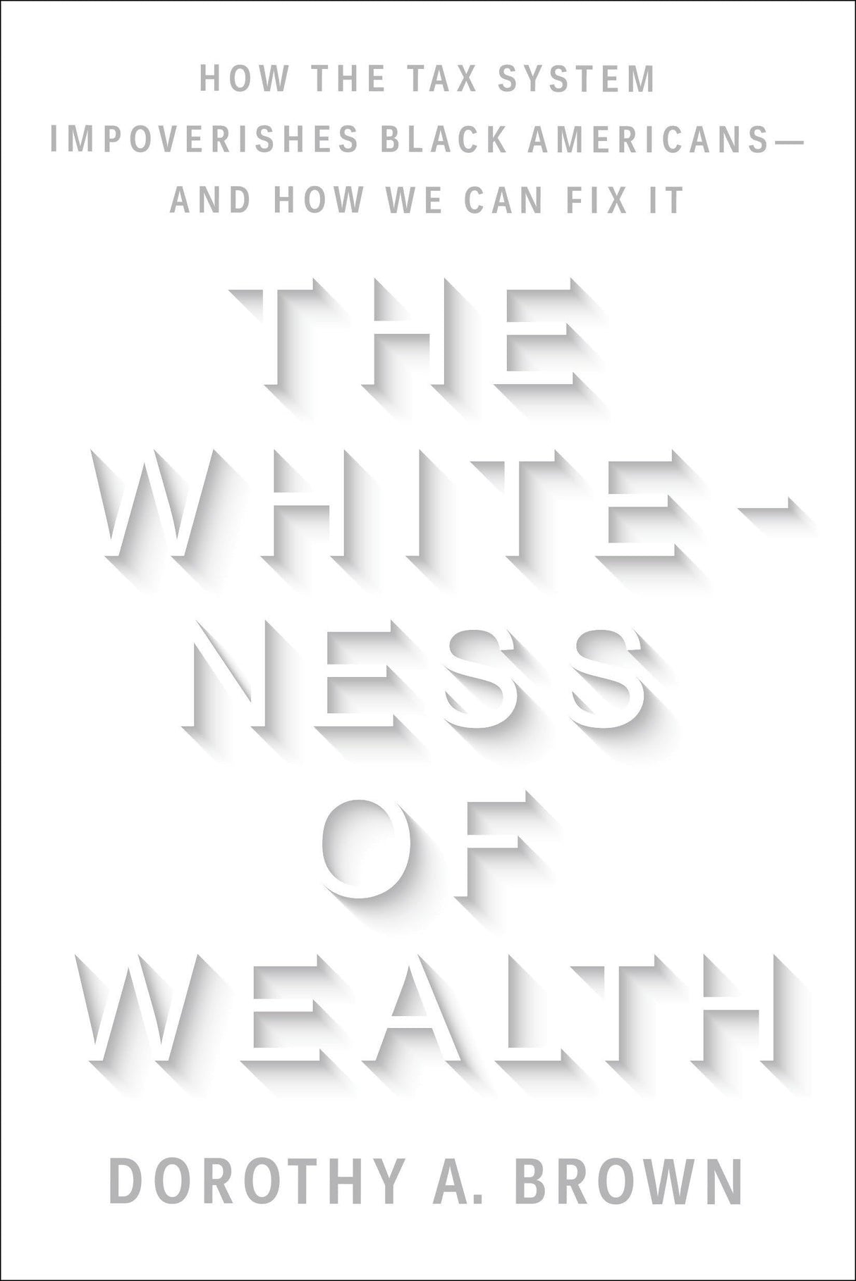 The Whiteness of Wealth: How the Tax System Impoverishes Black Americans--and How We Can Fix It - Retail Maharaj