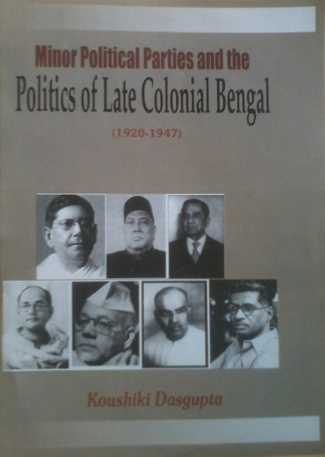 Minor Political Parties And The Politics Of Late Colonial Bengal 1920-1947 - Retail Maharaj