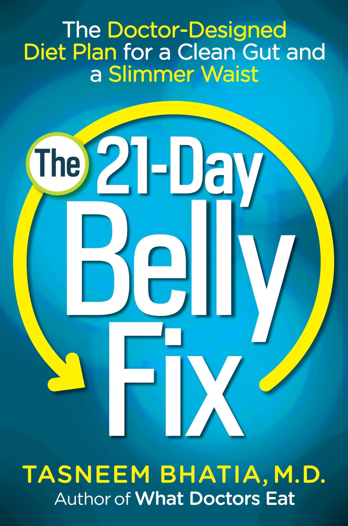 The 21-Day Belly Fix: The Doctor-Designed Diet Plan for a Clean Gut and a Slimmer Waist - Retail Maharaj