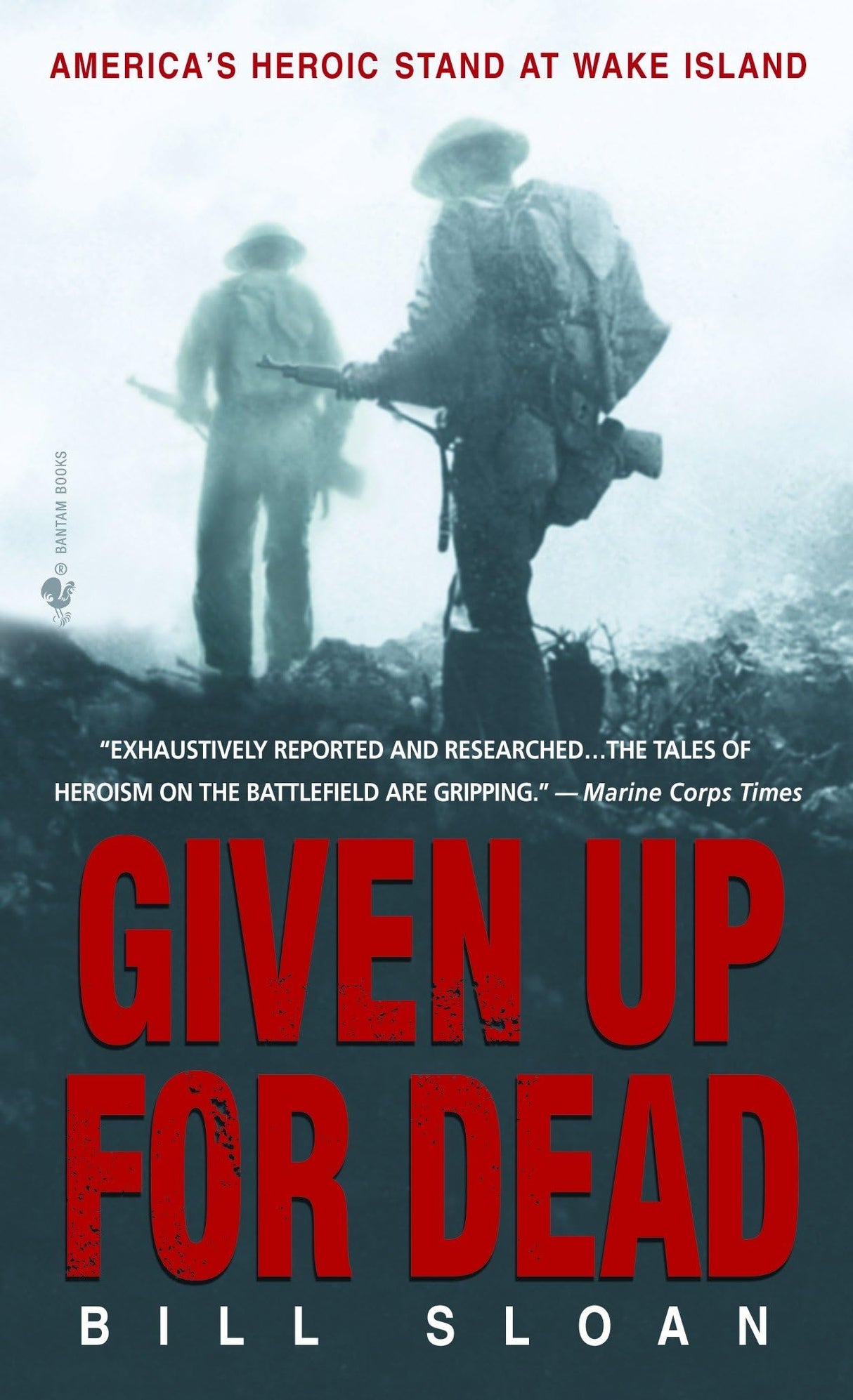 Given Up for Dead: America's Heroic Stand at Wake Island - Retail Maharaj