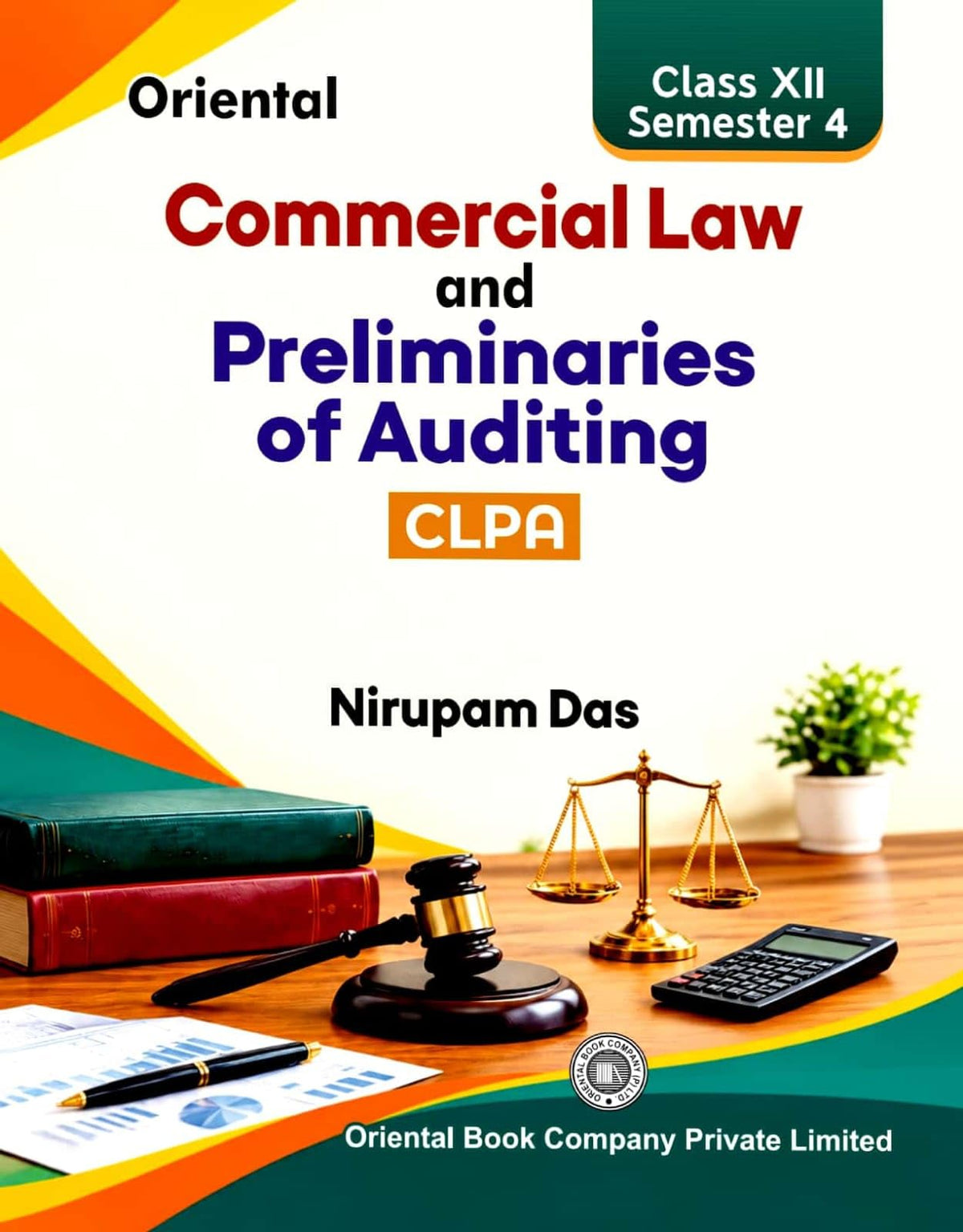 Commercial Law and Preliminaries of Auditing (CLPA) – Class XII Semester 4 (English Version)