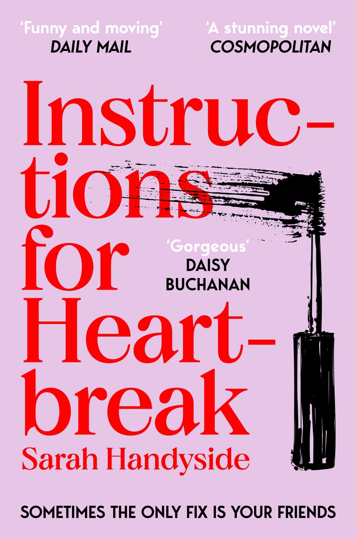 Instructions for Heartbreak:A gorgeous, razor-sharp novel about female friendship and healing a broken heart - Retail Maharaj