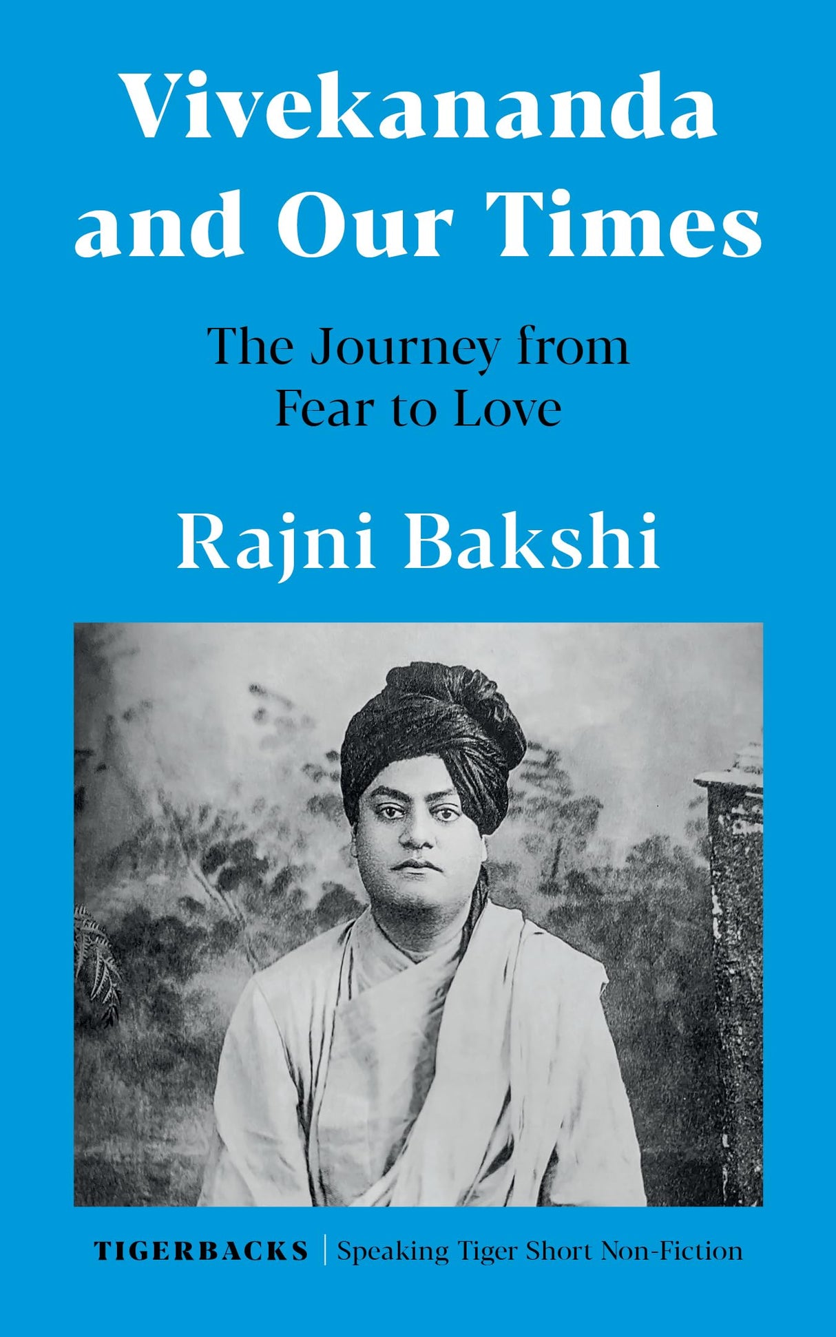 Vivekananda And Our Times: The Journey From Fear To Love - Retail Maharaj