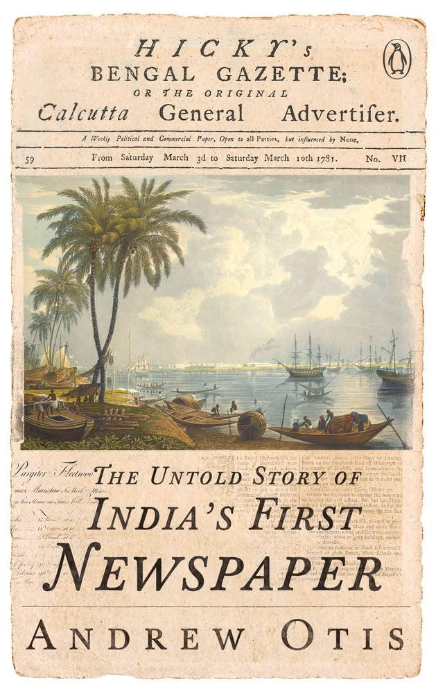 Hicky's Bengal Gazette: The Untold Story of India's First Newspaper - Retail Maharaj