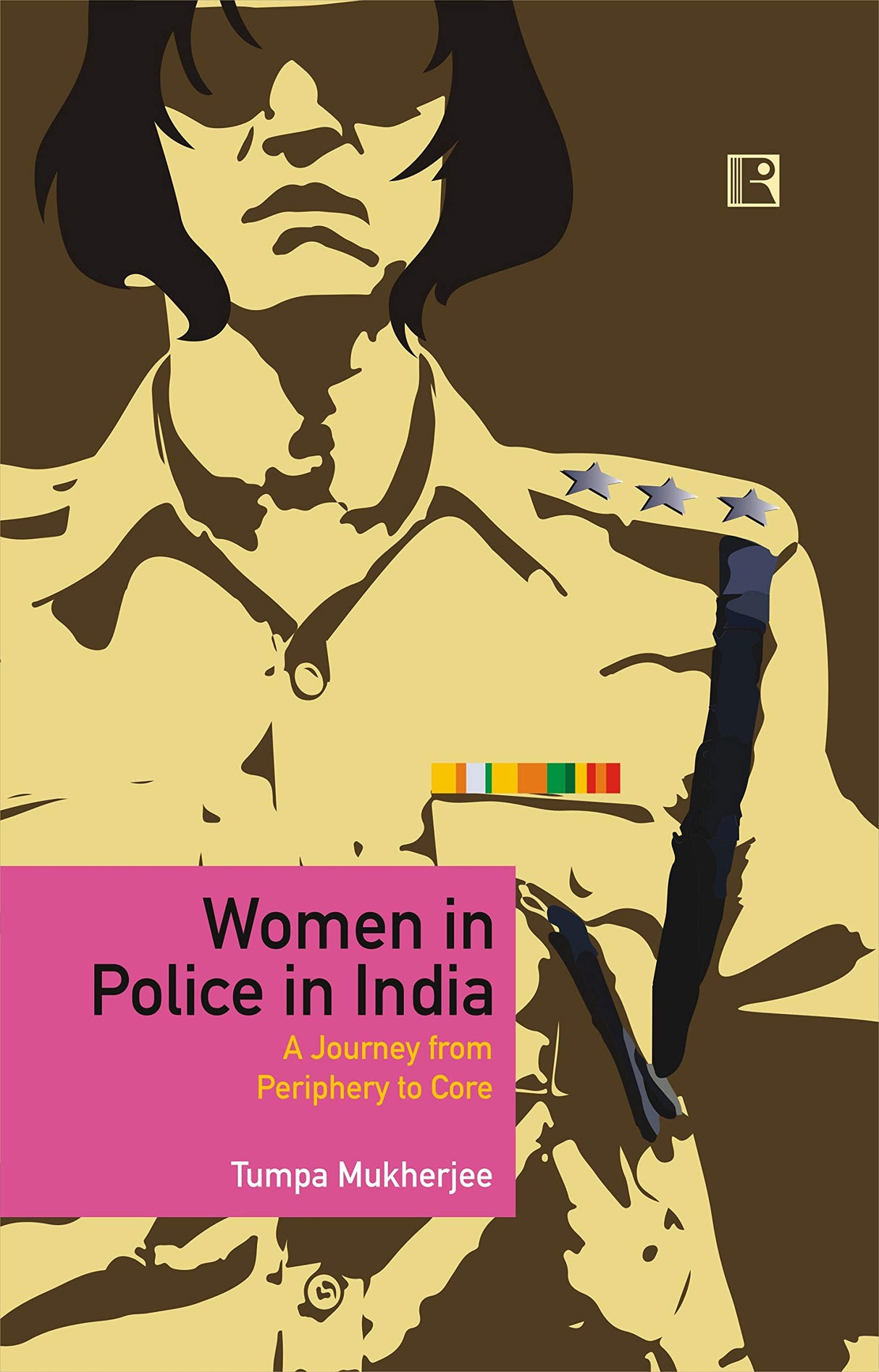 WOMEN IN POLICE IN INDIA: A Journey from Periphery to Core - Retail Maharaj
