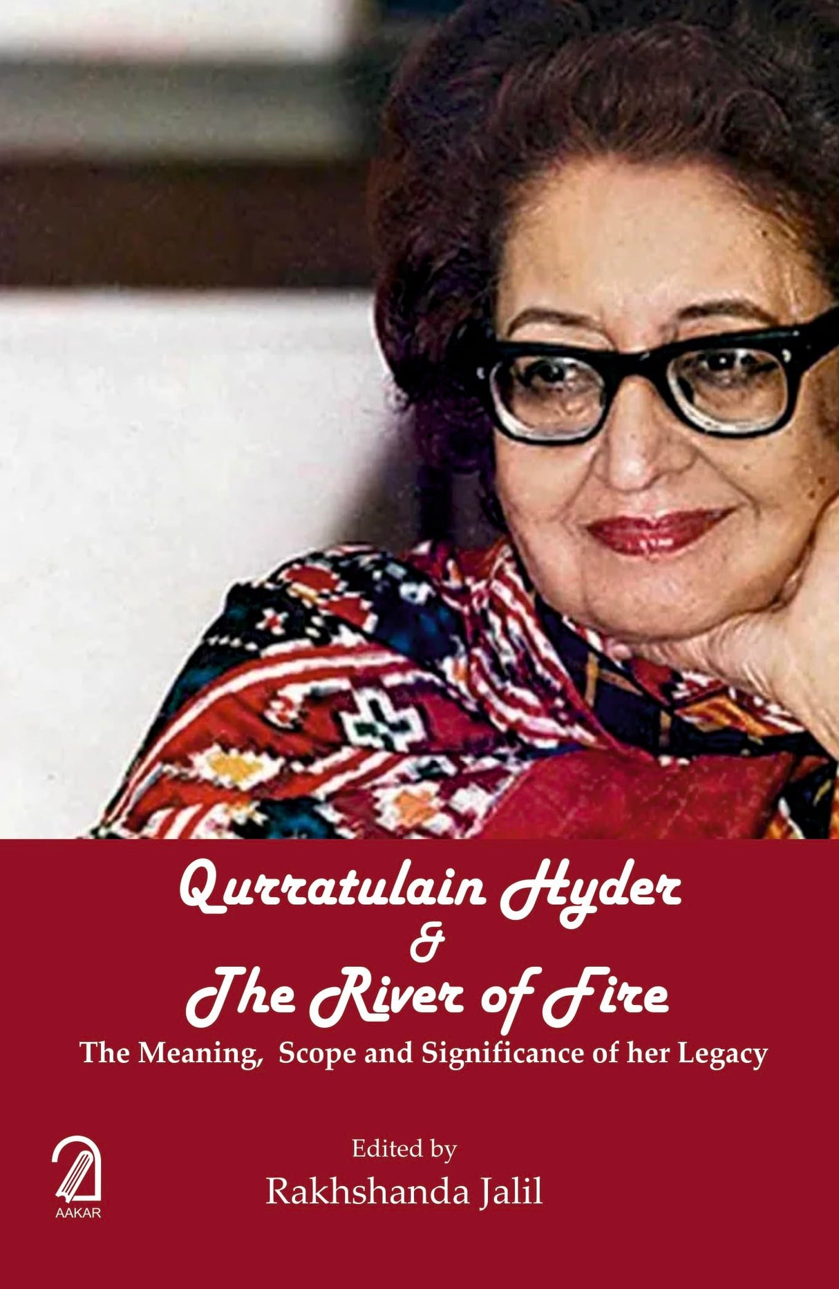 Qurratulain Hyder and The River of Fire; The Meaning, Scope and Significance of Her Legacy - Retail Maharaj