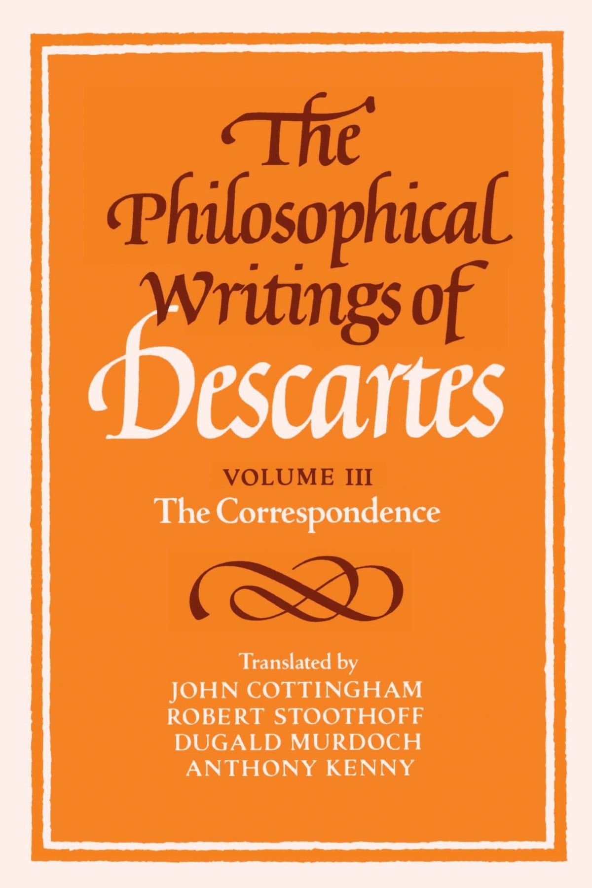 The Philosophical Writings of Descartes: Volume 3, The Correspondence: 003 (Philosophical Writings of Descartes (Paperback)) - Retail Maharaj