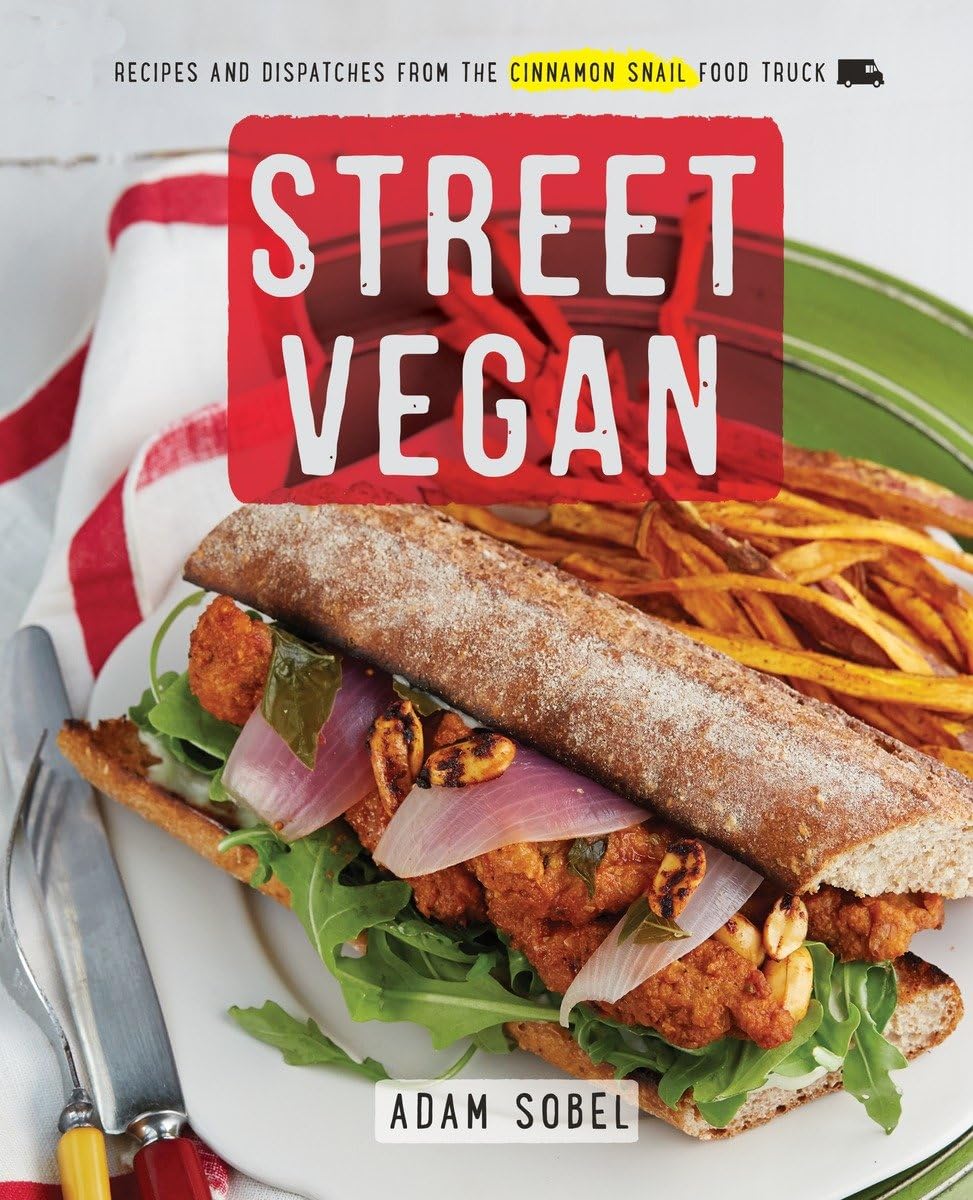 Street Vegan: Recipes and Dispatches from The Cinnamon Snail Food Truck: A Cookbook - Retail Maharaj