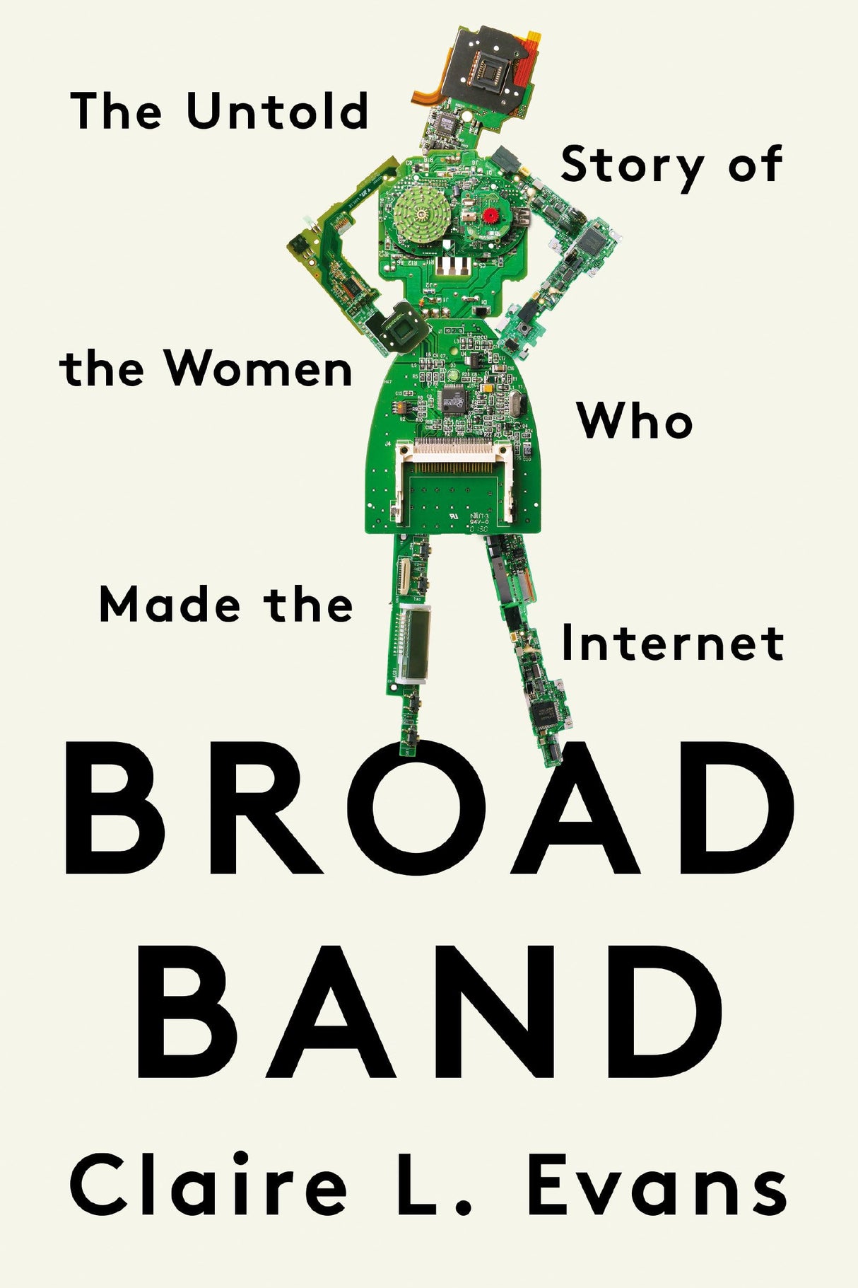 Broad Band: The Untold Story of the Women Who Made the Internet - Retail Maharaj