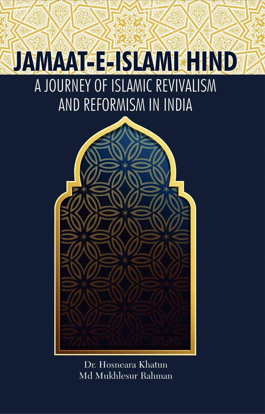 Jamaat-E-Islami Hind: A Journey of Islamic Revivalism and Reformism in India - Retail Maharaj