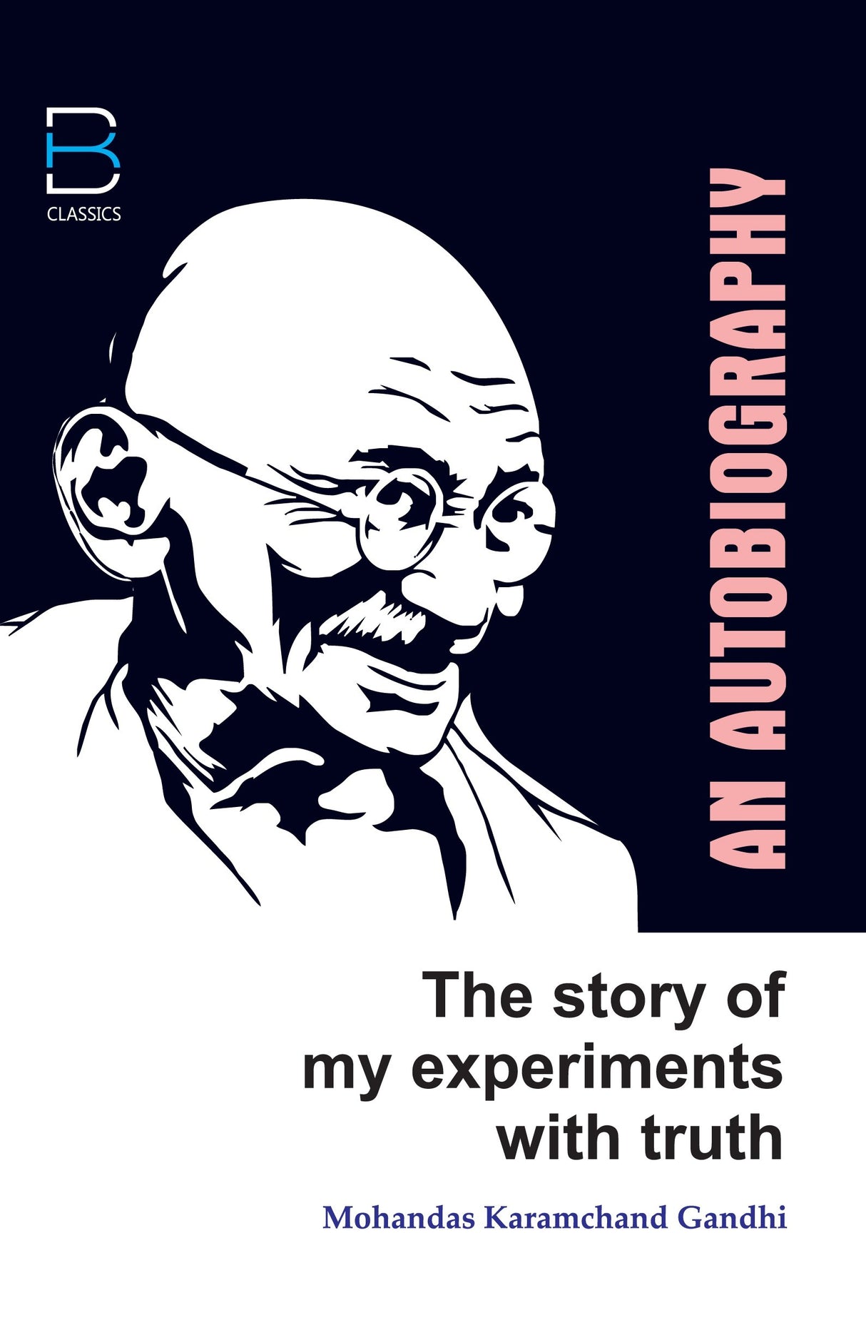 The Story of My Experiments with Truth: An Autobiography (First Edition) - Retail Maharaj