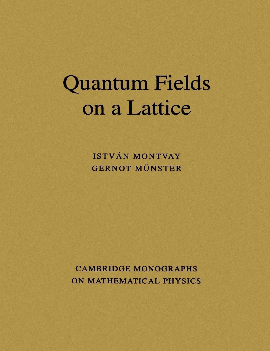 Quantum Fields on a Lattice (Cambridge Monographs on Mathematical Physics) - Retail Maharaj