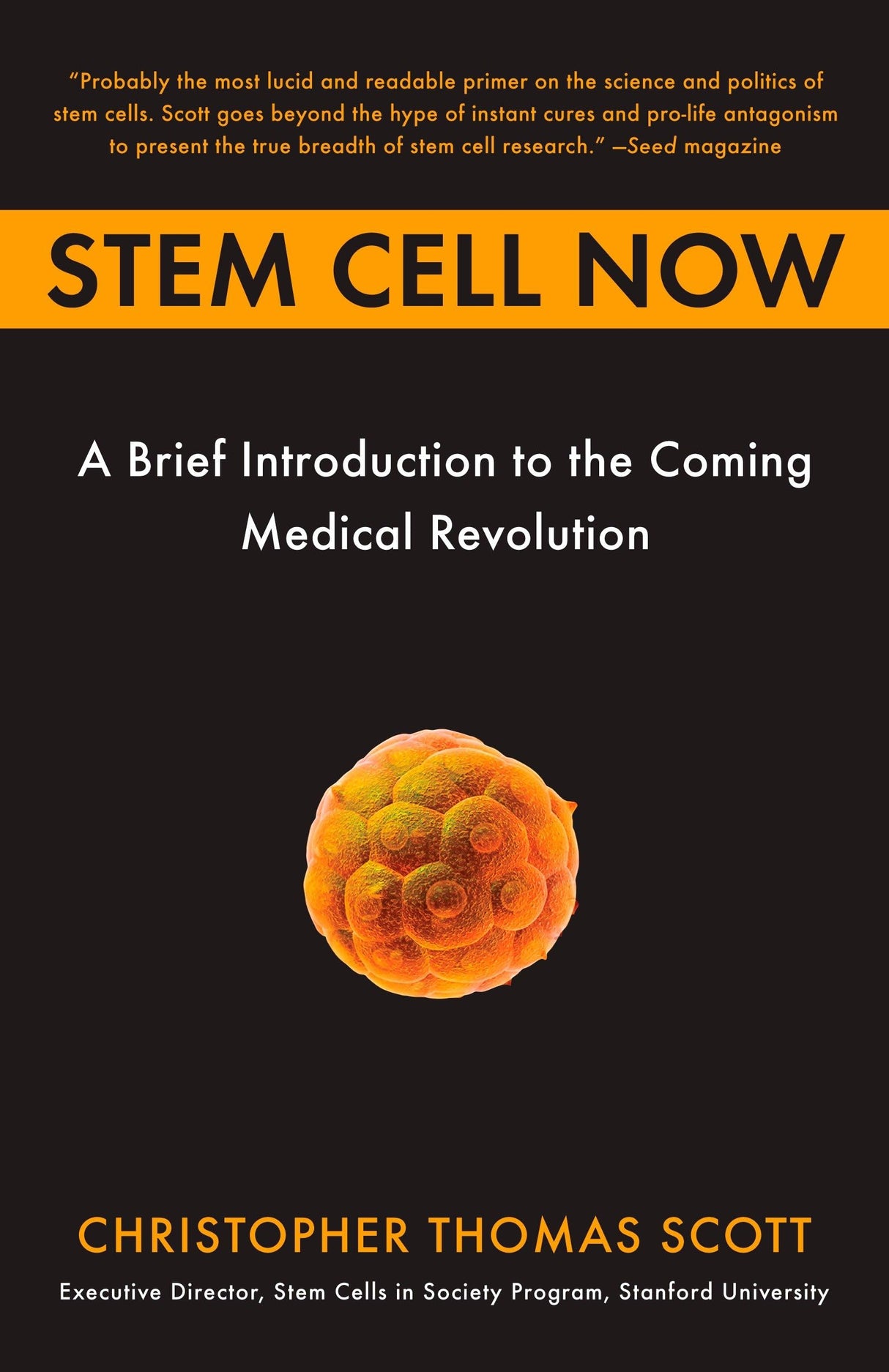 Stem Cell Now: A Brief Introduction to the Coming of Medical Revolution - Retail Maharaj