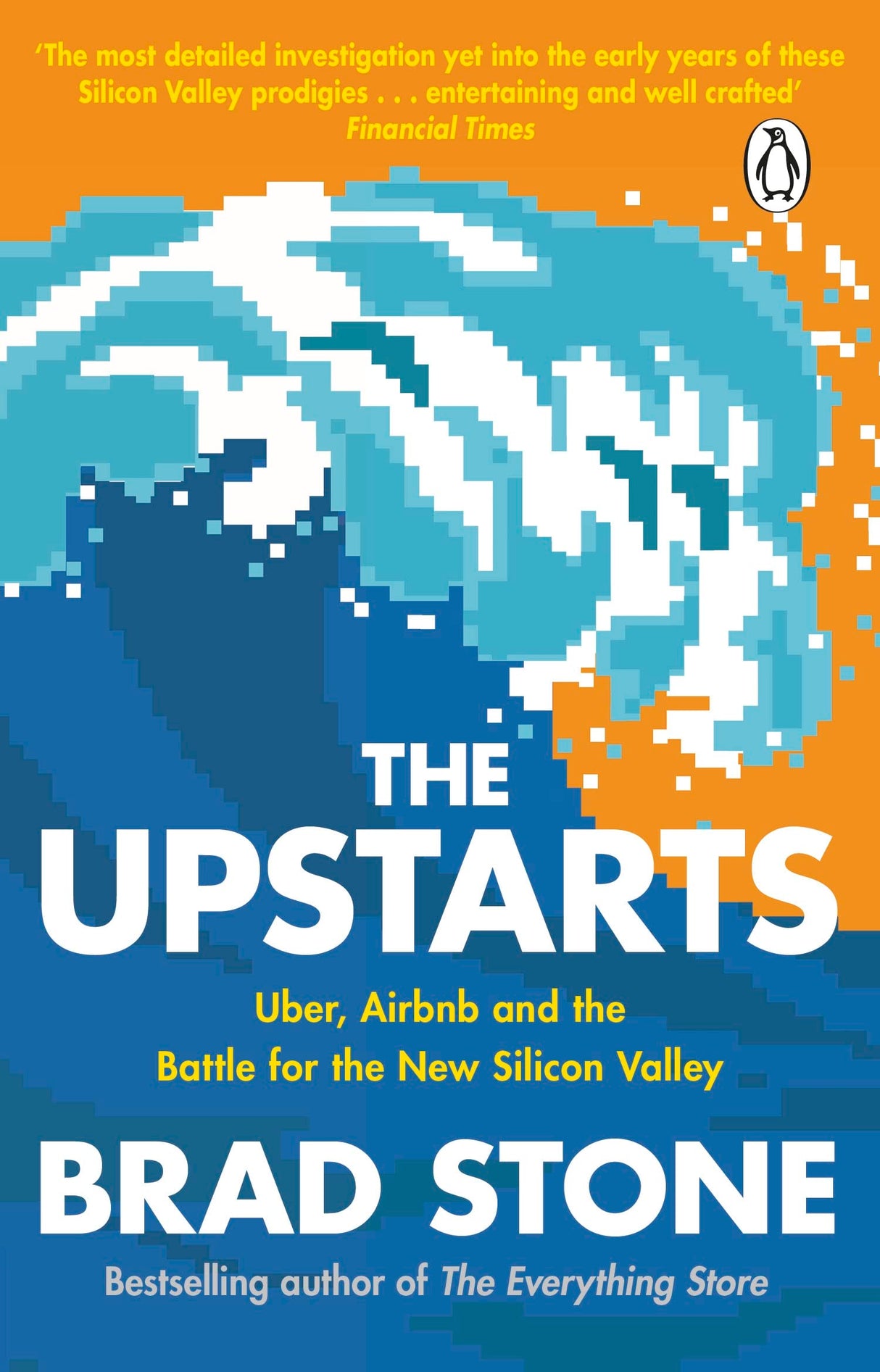 The Upstarts: Uber, Airbnb and the Battle for the New Silicon Valley - Retail Maharaj