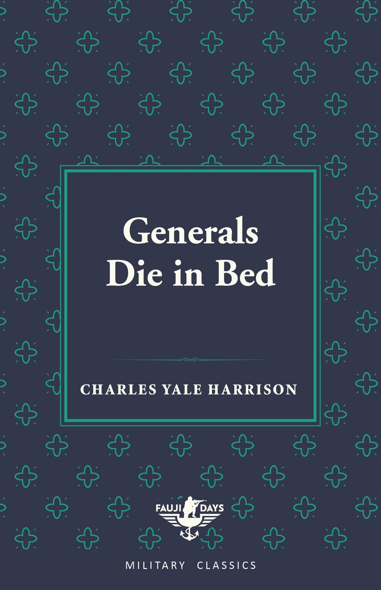 Generals Die in Bed (Fauji Days Military Classics) - Retail Maharaj