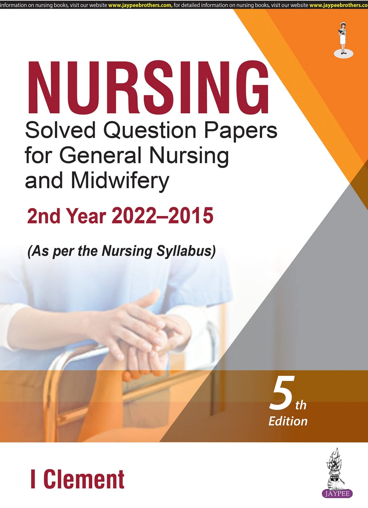 NURSING SOLVED QUESTION PAPERS FOR GENERAL NURSING AND MIDWIFERY—2ND YEAR (2022–2015) - Retail Maharaj