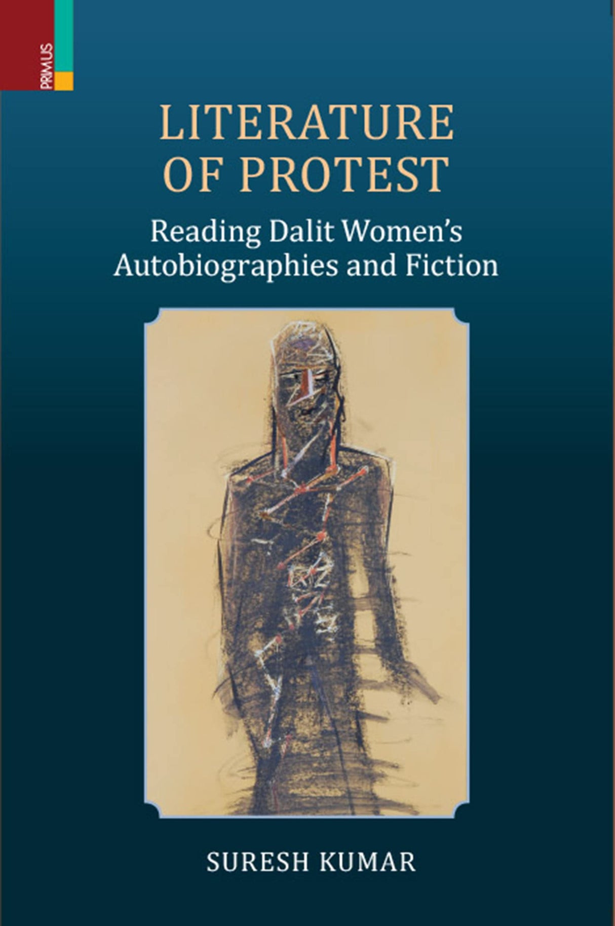 Literature of Protest: Reading Dalit Women's Autobiographies and Fiction - Retail Maharaj