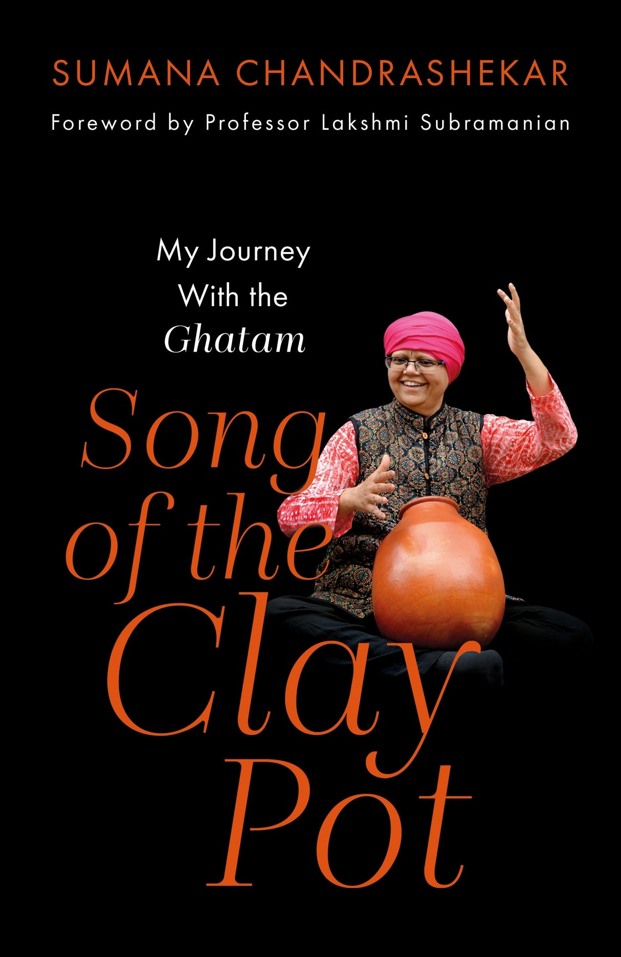 Song of the Clay Pot - My Journey With the Ghatam - Retail Maharaj