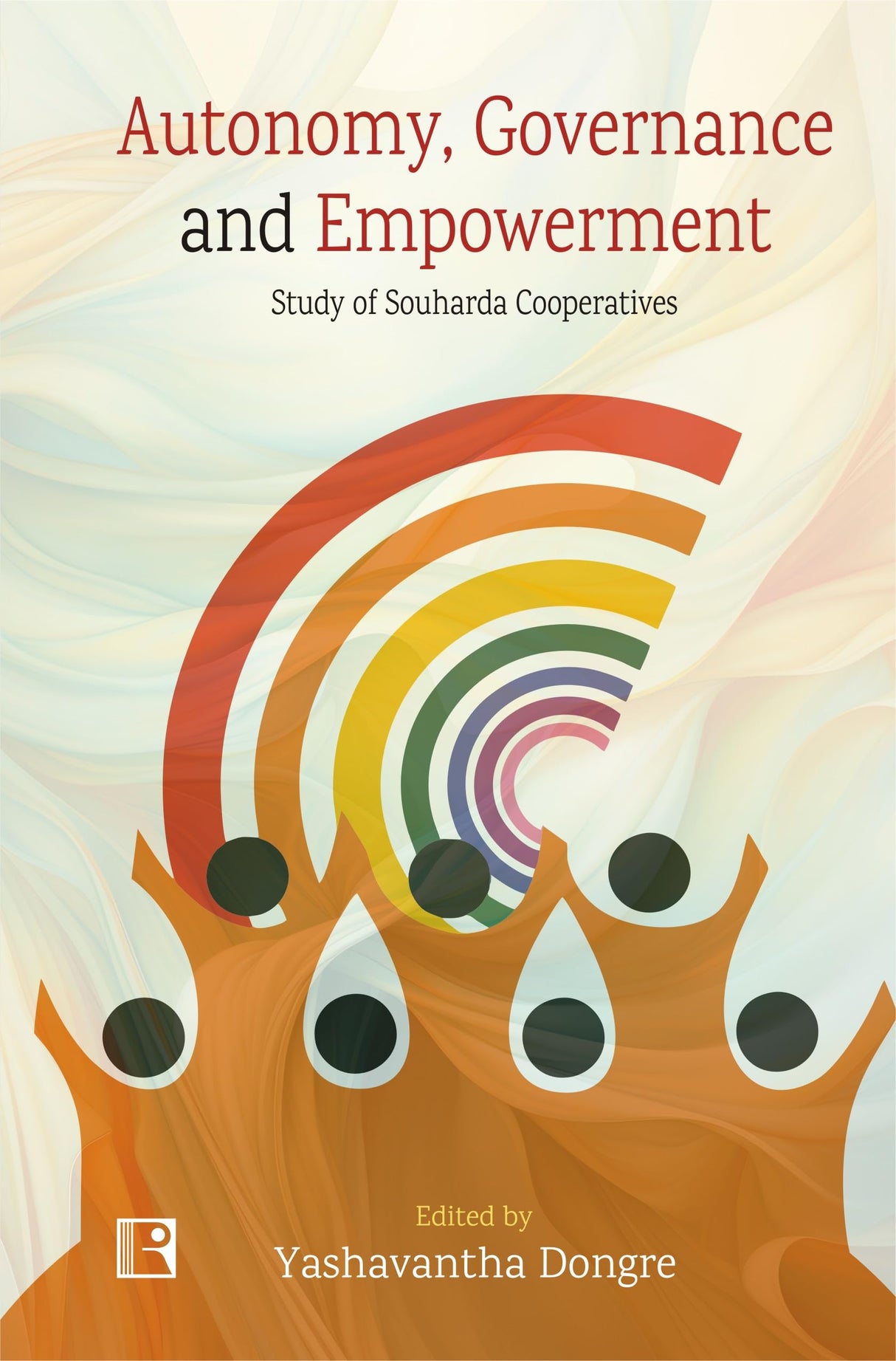 AUTONOMY, GOVERNANCE AND EMPOWERMENT: STUDY OF SOUHARDA COOPERATIVES - Retail Maharaj